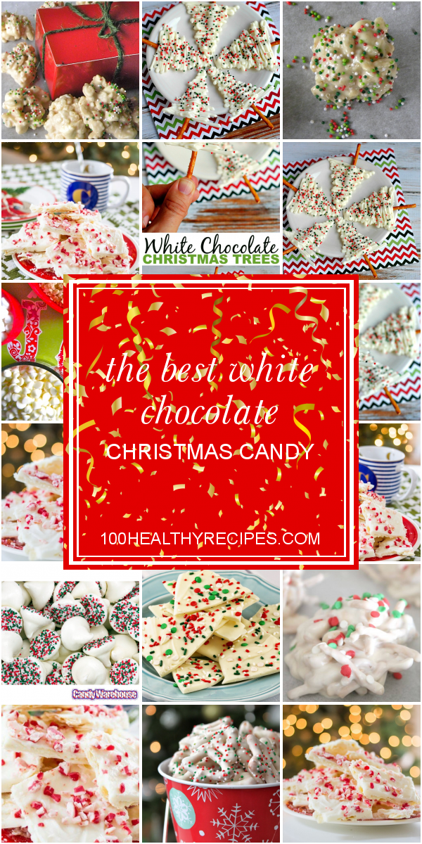 The Best White Chocolate Christmas Candy – Best Diet and Healthy ...